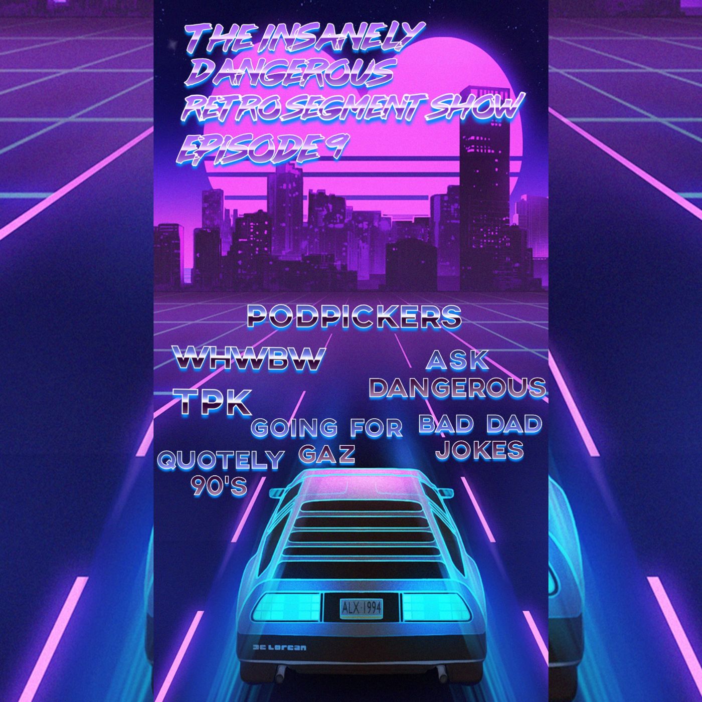 The Insanely Dangerous Retro Podshow