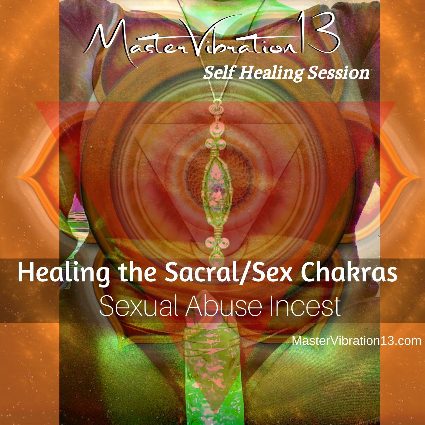 Healing the Sacral Sex Chakras from Sexual Abuse Incest episode artwork