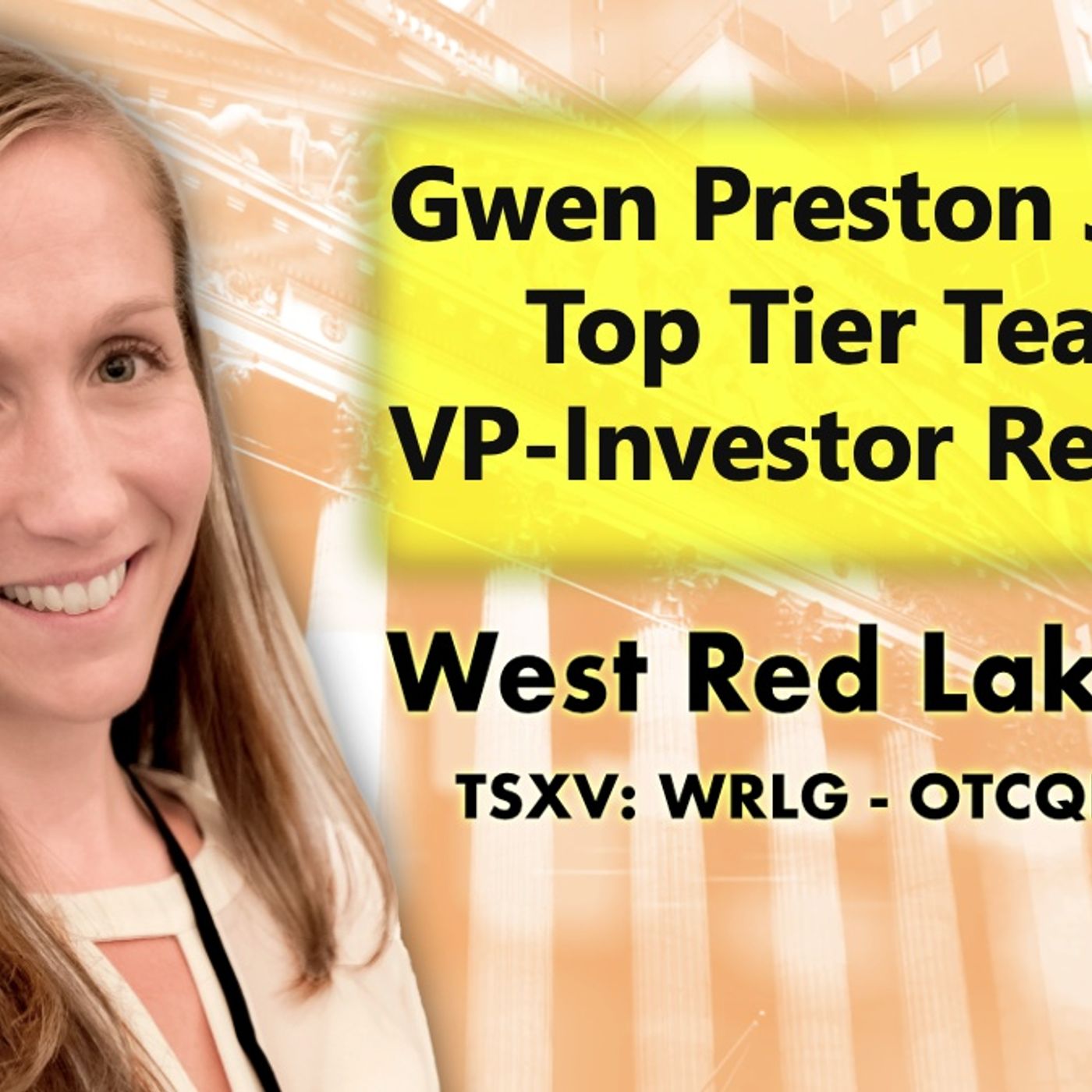 cover of episode Gwen Preston Joins West Red Lake Gold’s Top Tier Team as VP – Investor Relations