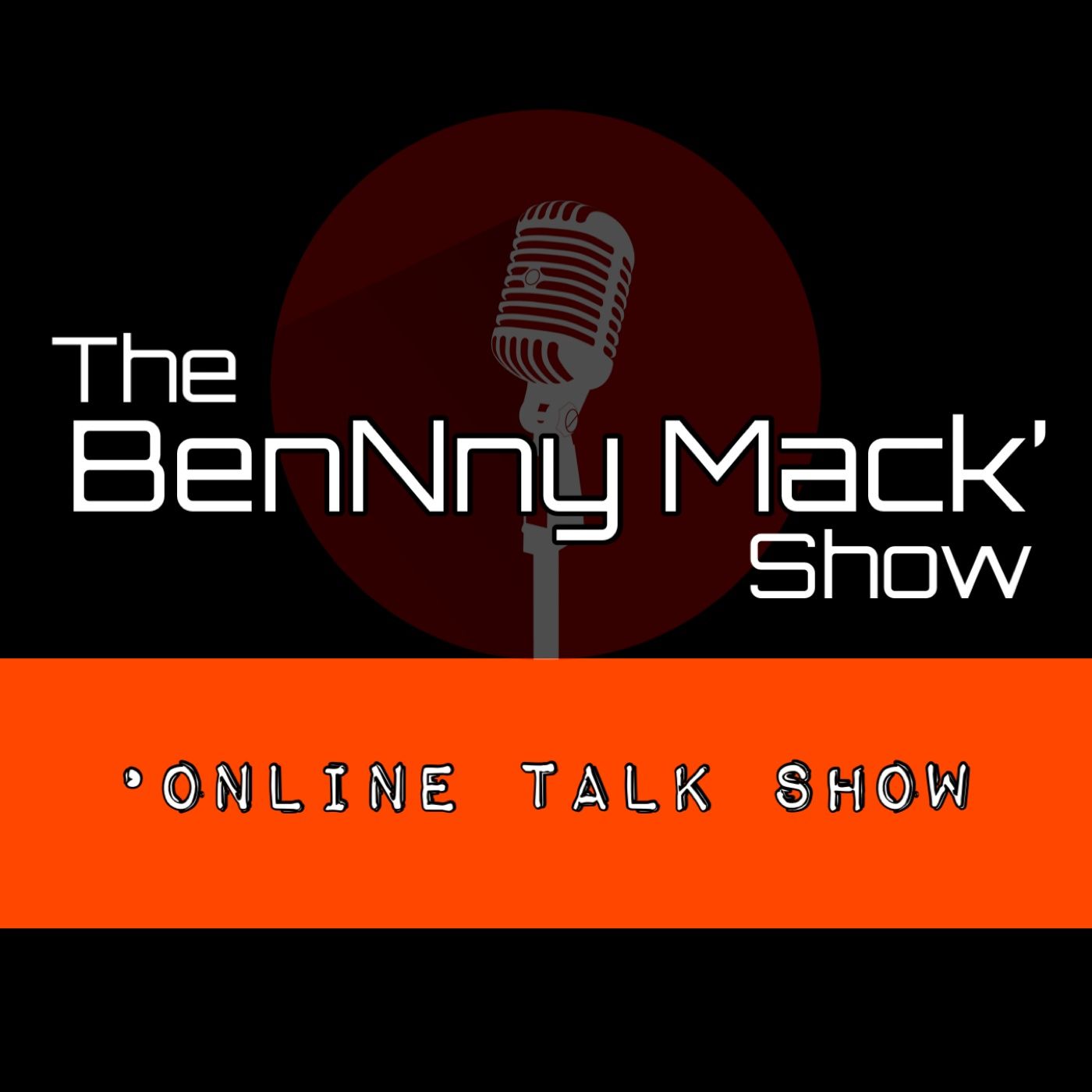 The BenNny Mack’ Show