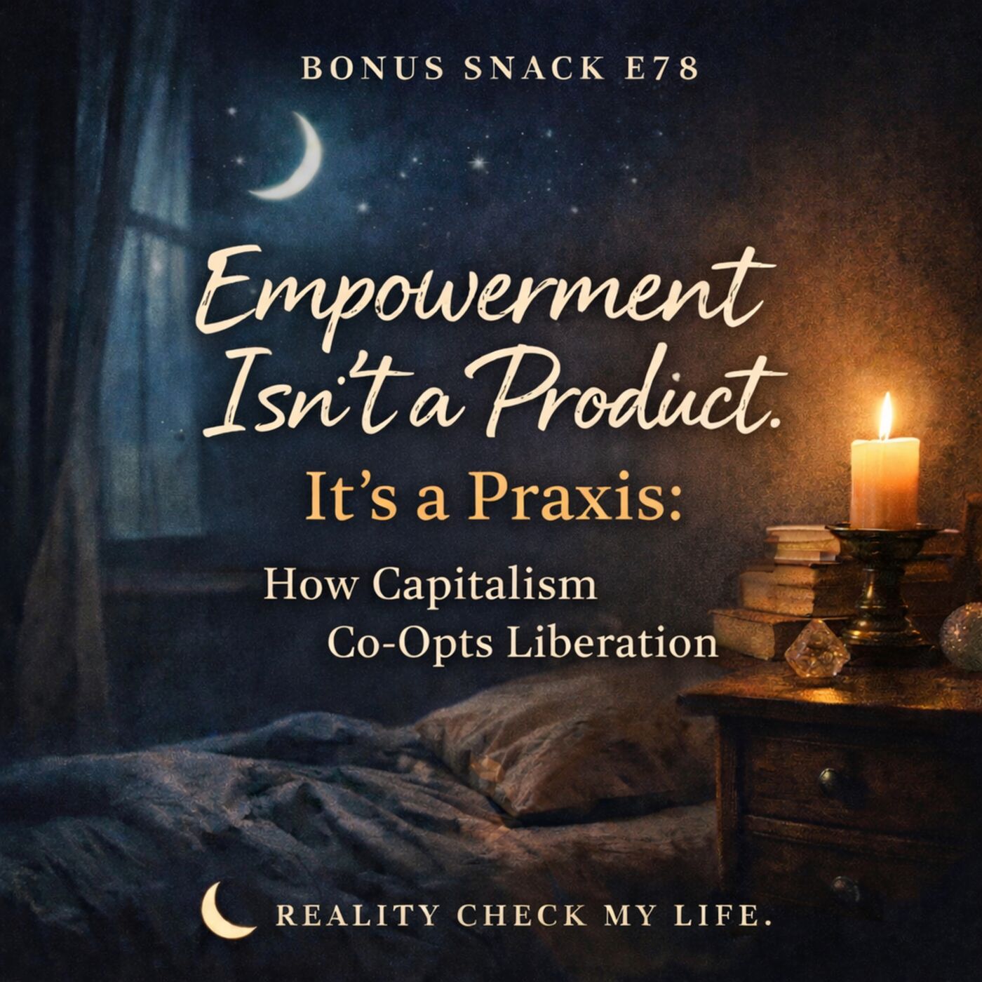Bonus Snack E78: Empowerment Isn’t a Product. It’s a Praxis: How Capitalism Co-Opts Liberation episode artwork