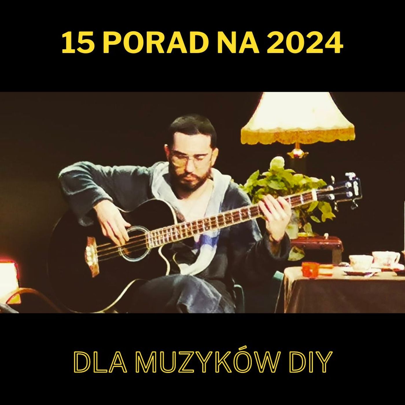162. 15 porad na 2024 dla muzyków DIY - z... Jakubem Kulikiem episode artwork