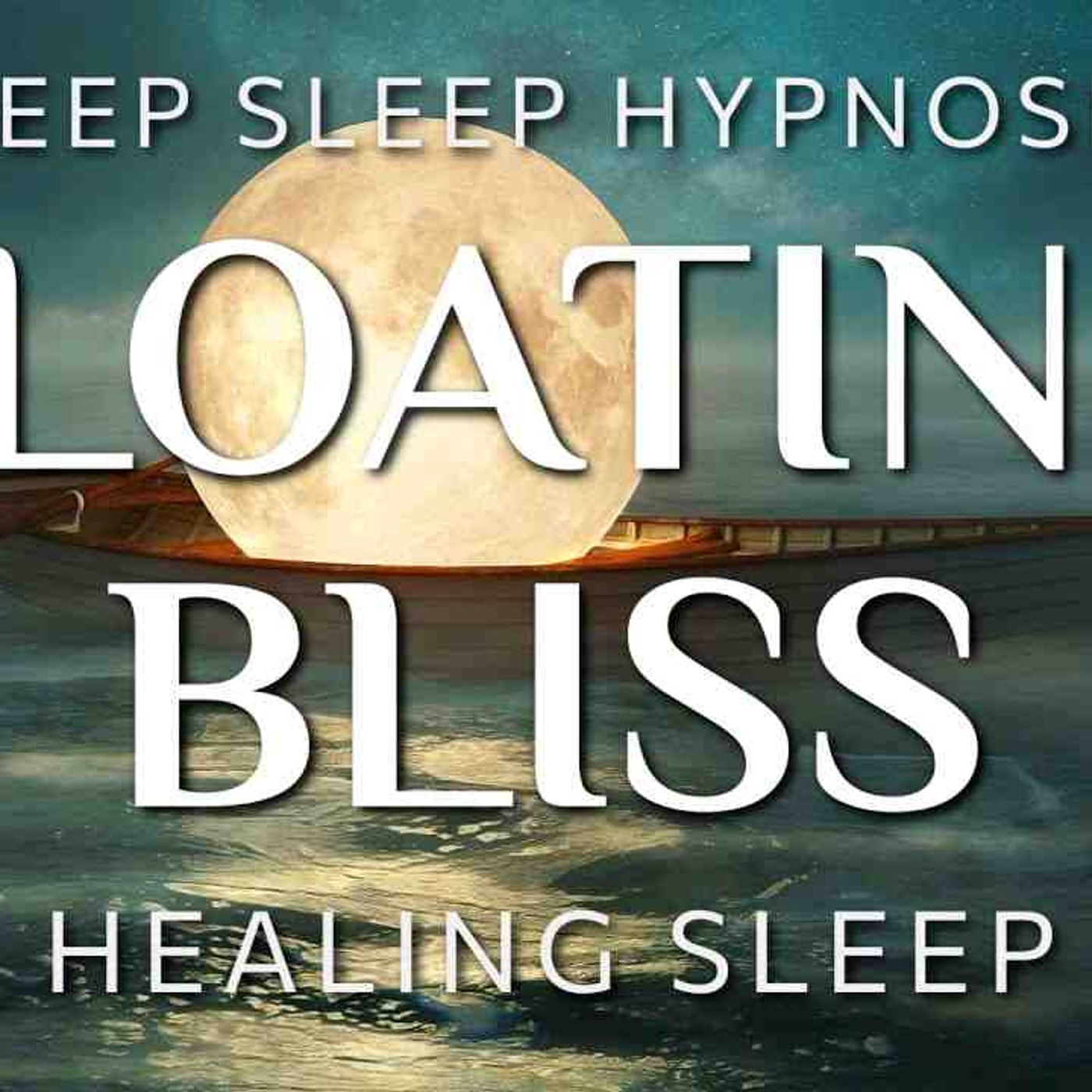 Sleep Hypnosis for Floating Bliss _ Healing Relief Deep Sleep Meditation(MP3_160K) episode artwork
