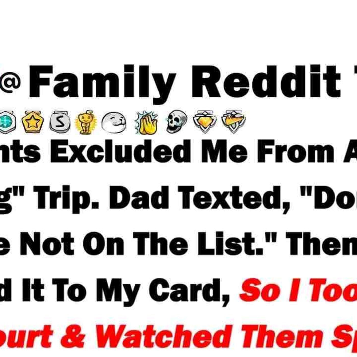 My Parents Excluded Me From A _Family Bonding_ Trip  Dad Texted_ _Don_t Ask  You_re Not On The L episode artwork