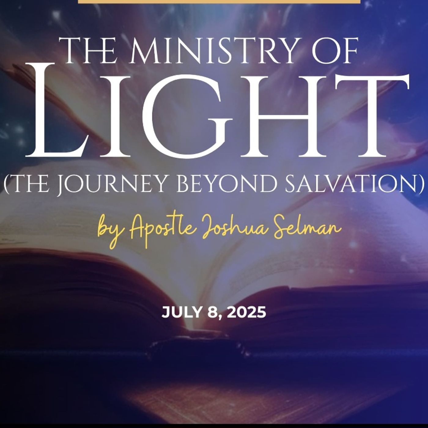 THE MINISTRY OF LIGHT WITH APOSTLE JOSHUA SELMAN