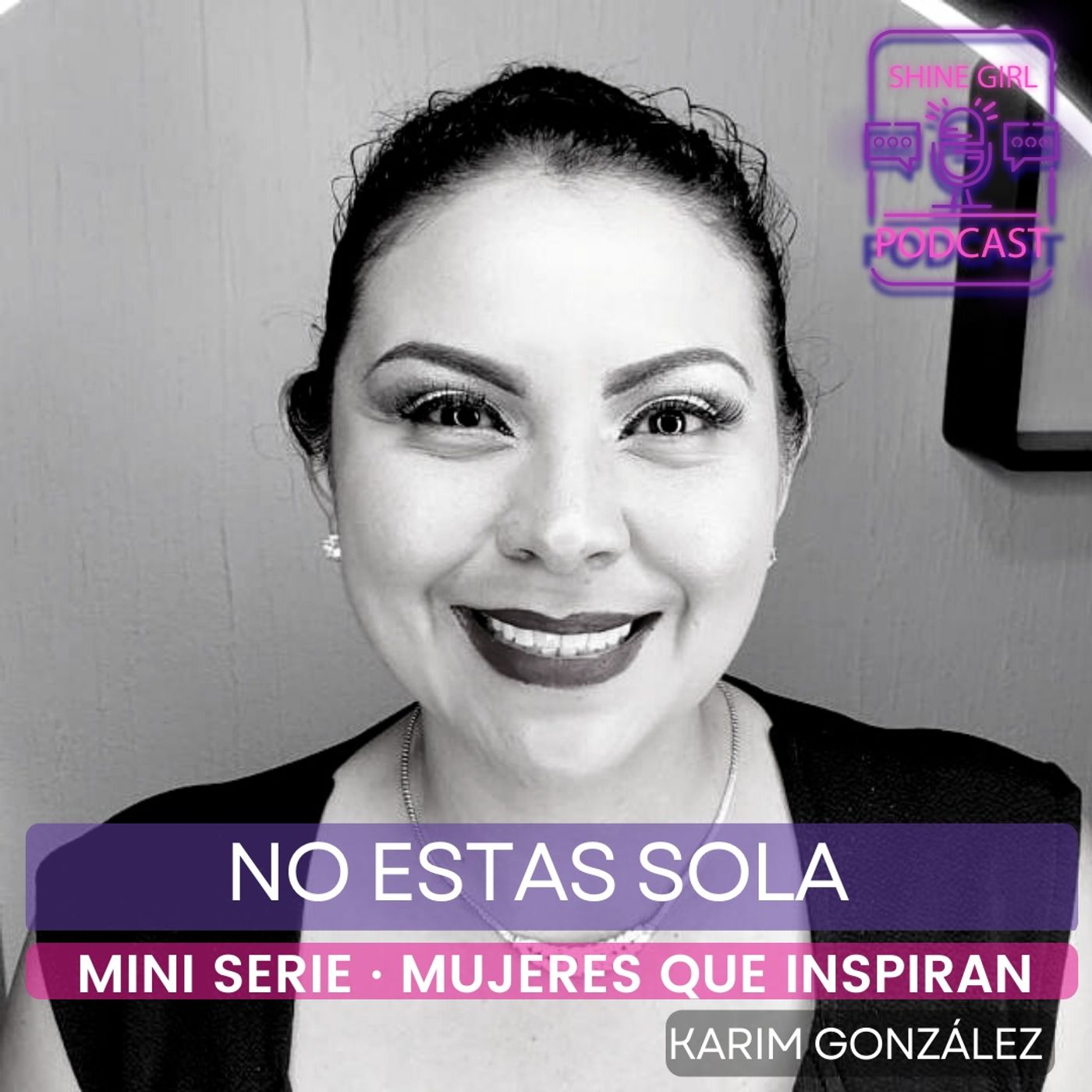 # 85 | No estas sola  | Karim González episode artwork