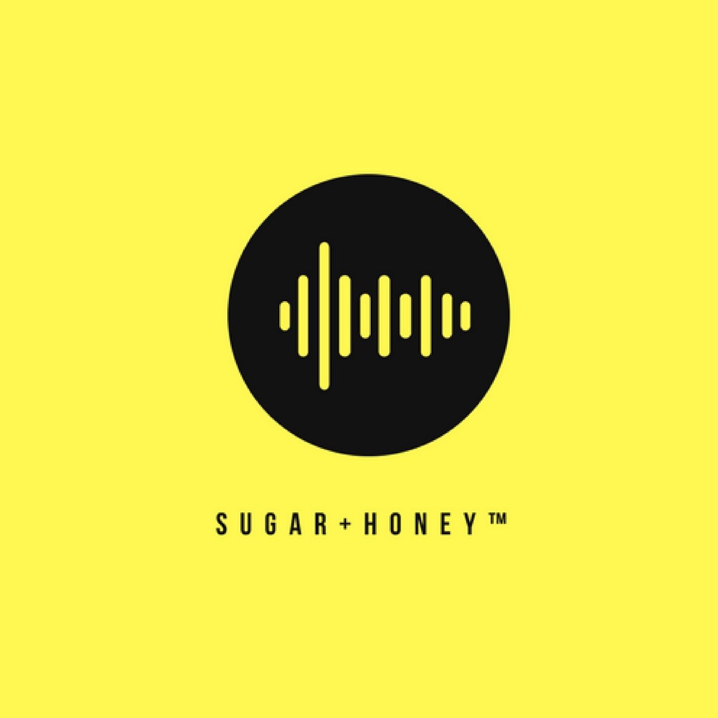 sugar + honey