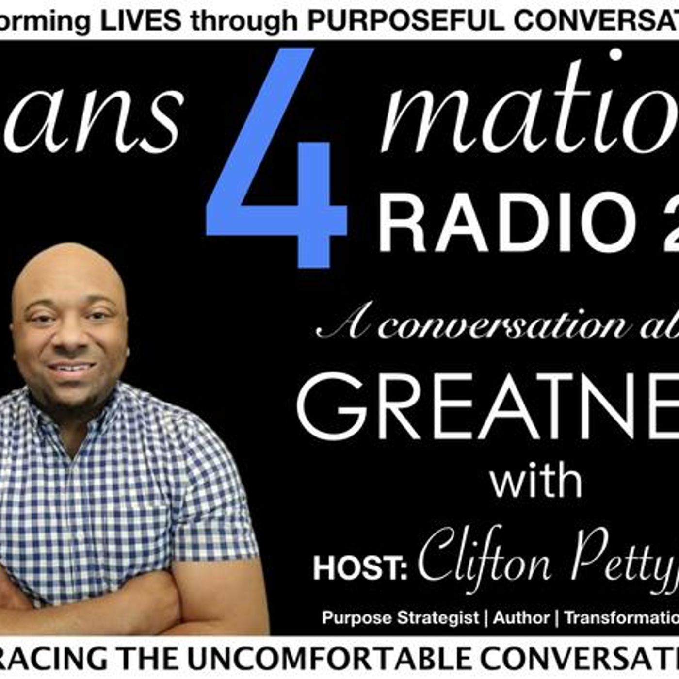 S1 E7: A CONVERSATION ABOUT GREATNESS  ON TRANS4MATION RADIO 2.0 episode artwork