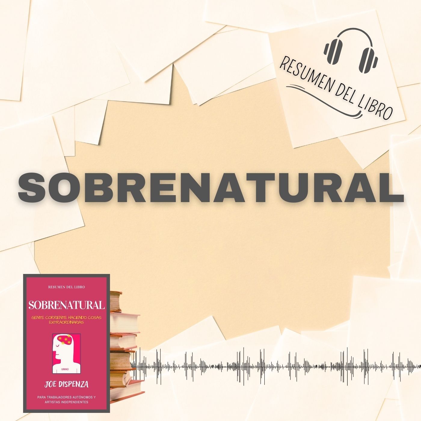 SOBRENATURAL 📗 Resumen del Libro - Ideas Clave de JOE DISPENZA (Baja tu PDF📥)
