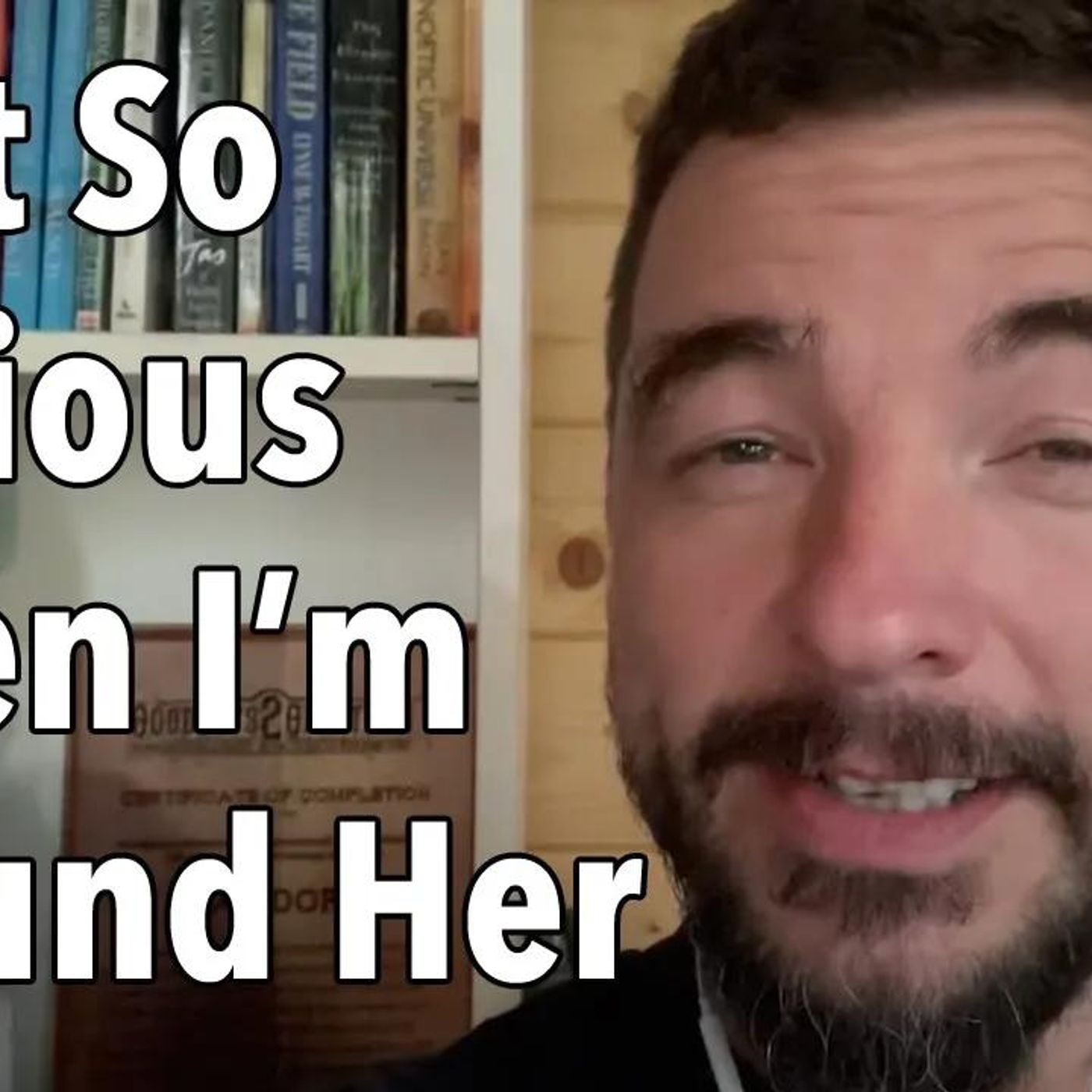 I Get So Anxious When I’m Around Her