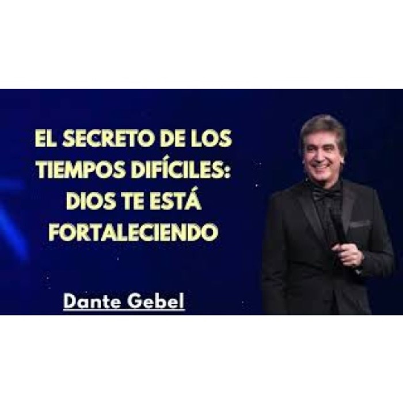 El secreto de los Tiempos difíciles: Dios te está Fortaleciendo - Predicas de Dante Gebel