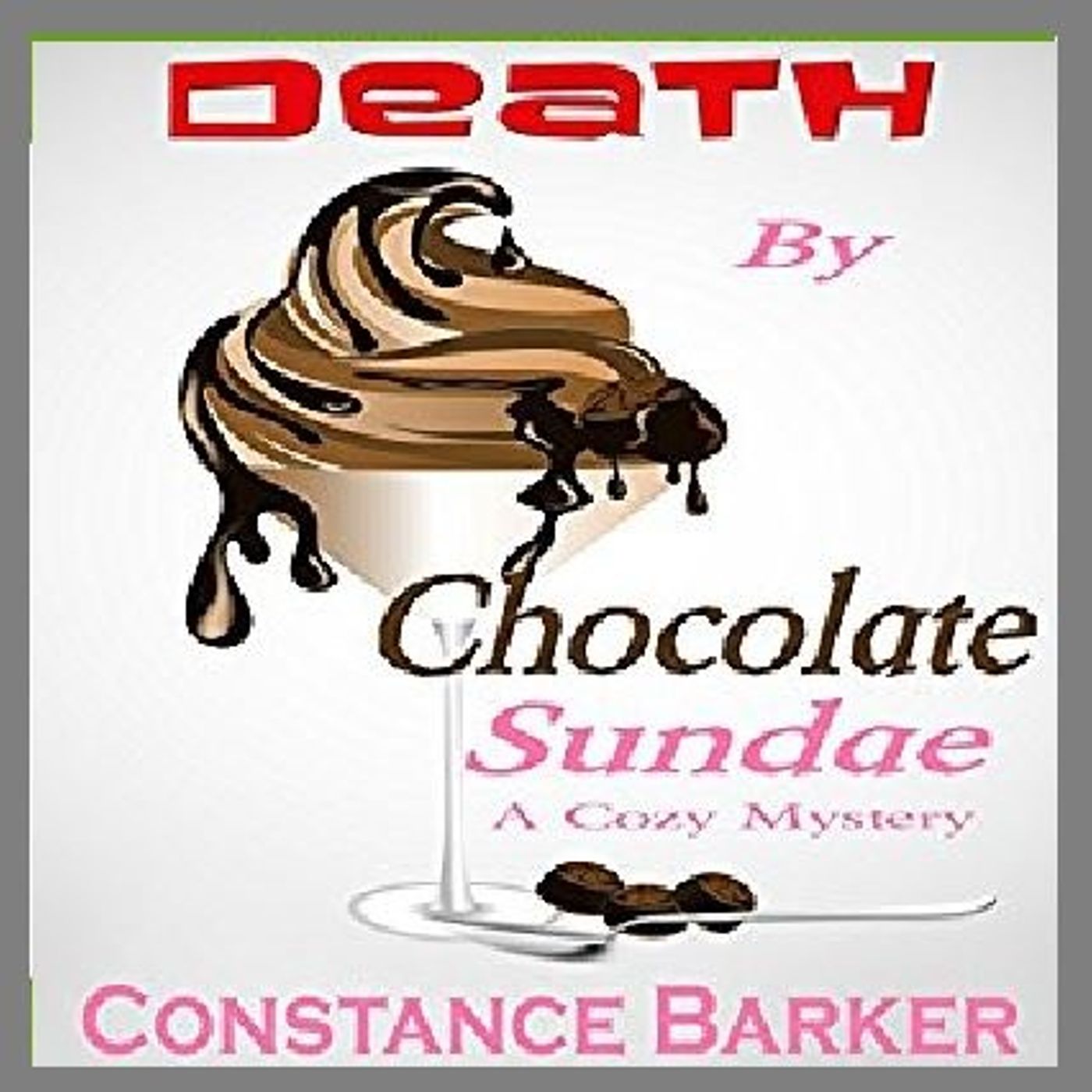 Death by Chocolate Sundae By Constance Barker Narrated By Angel Clark episode artwork