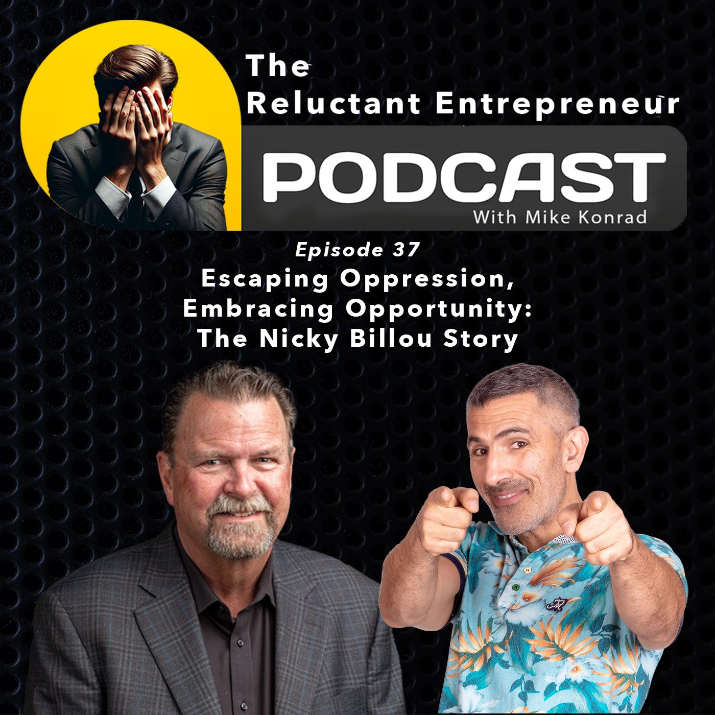 Escaping Oppression, Embracing Opportunity: The Nicky Billou Story - Episode 37