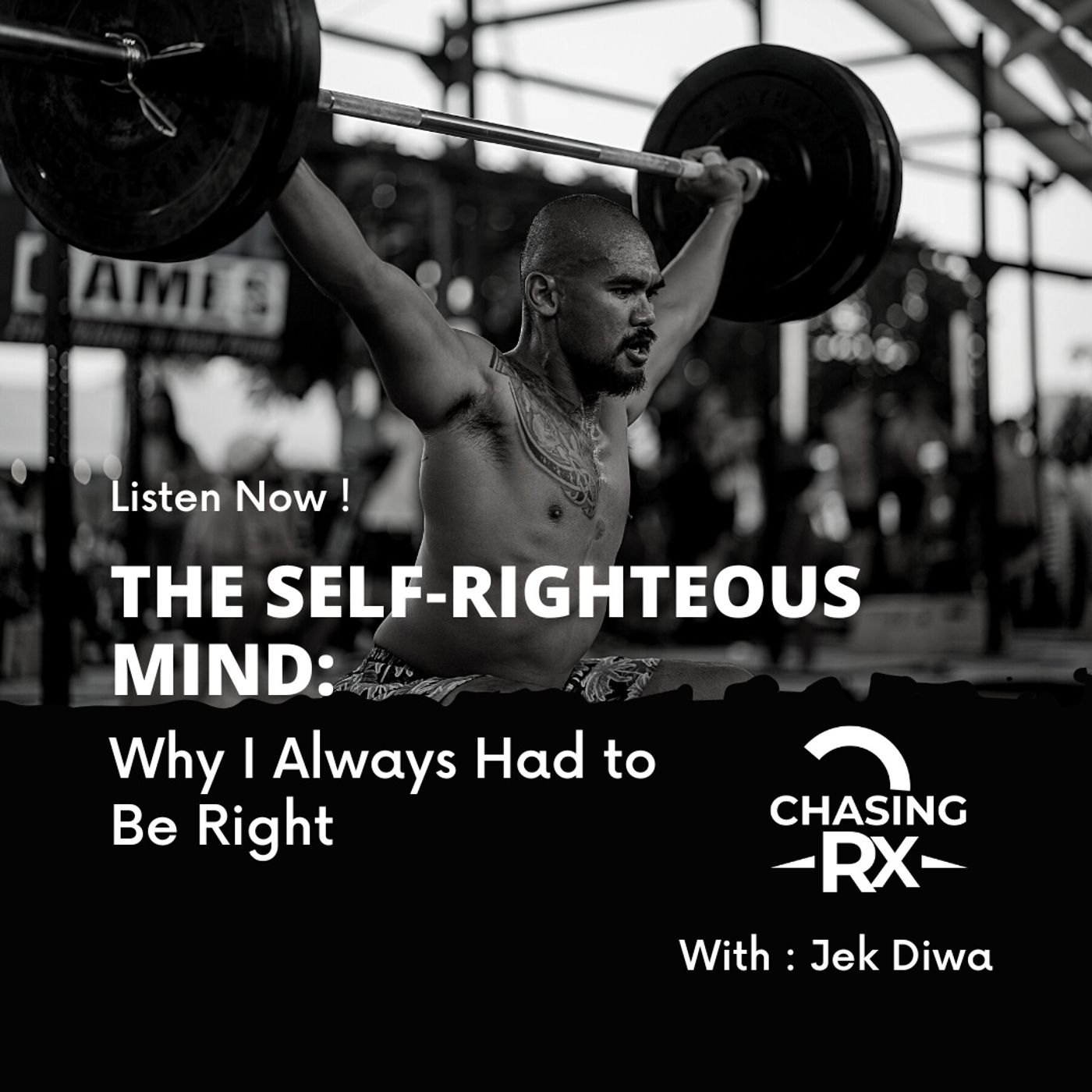 CRX EP 72: Part 2: The Self‑Righteous Mind: Why I Always Had to Be Right”