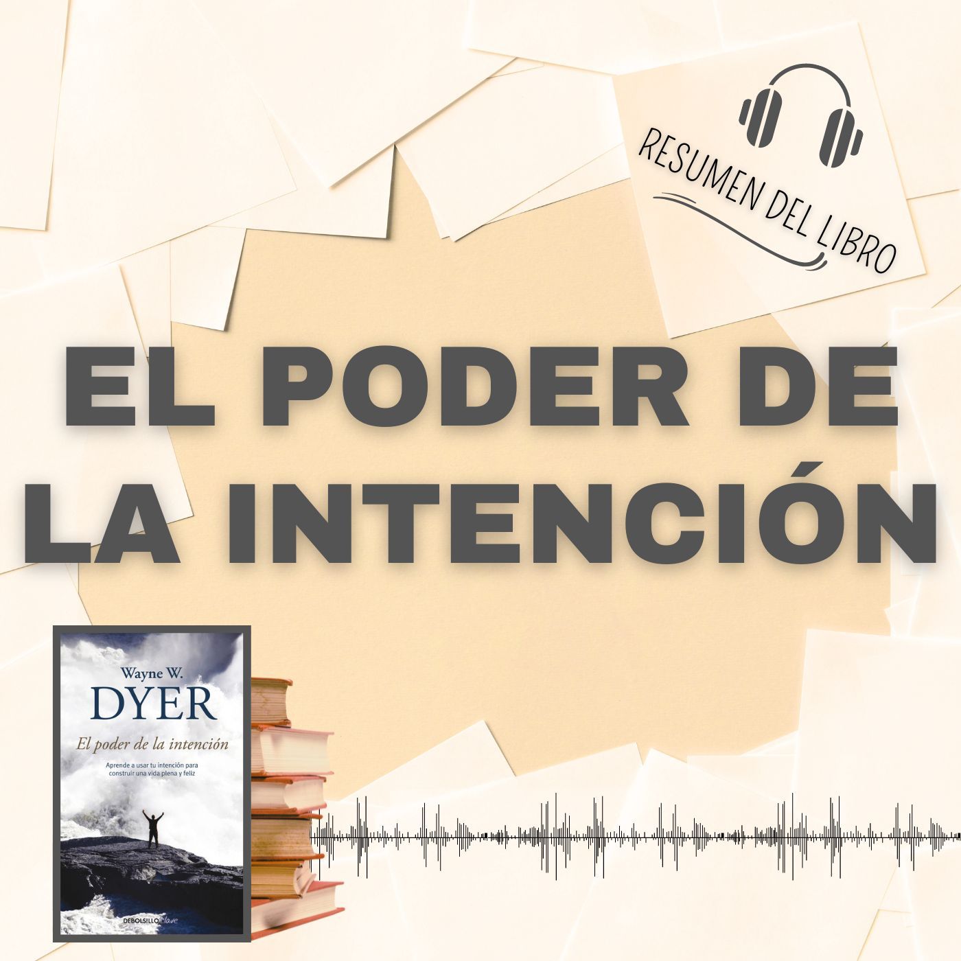 EL PODER DE LA INTENCIÓN 📗 Resumen del Libro - Ideas Clave de WAYNE DYER (Baja tu PDF📥)