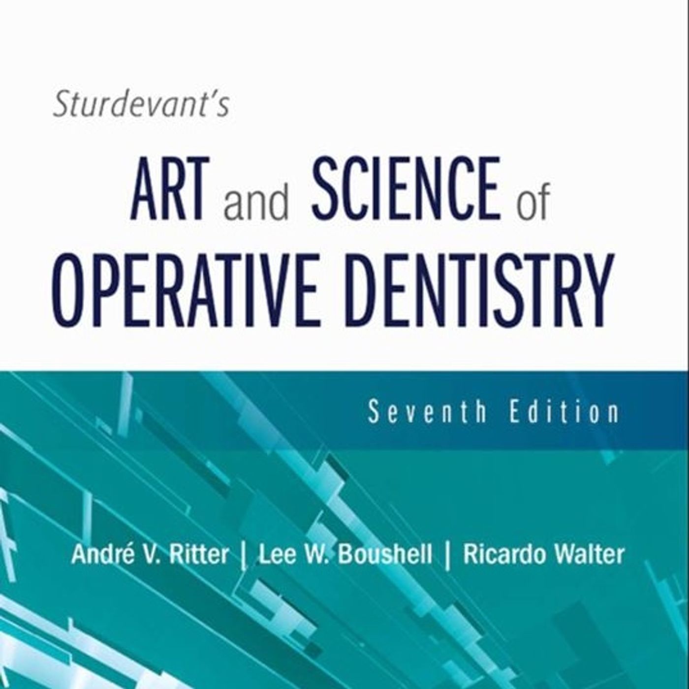 Sturdevant’s Art and Science of Operative Dentistry