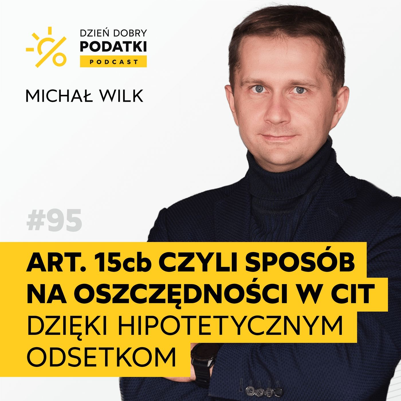 095 – Art. 15cb - czyli jak OBNIŻYĆ CIT dzięki hipotetycznym odsetkom? episode artwork