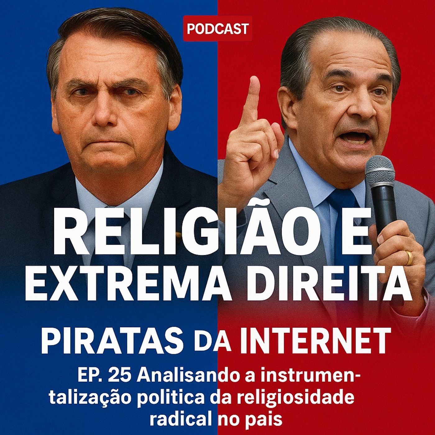 EP 25 Política, Fé e Crise desvendando a ascensão do Bolsonarismo episode artwork