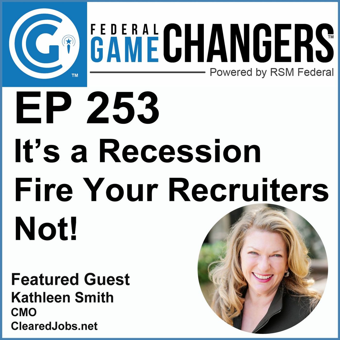 Ep 253 - It's a Recession, Fire Your Recruiters, Not! episode artwork