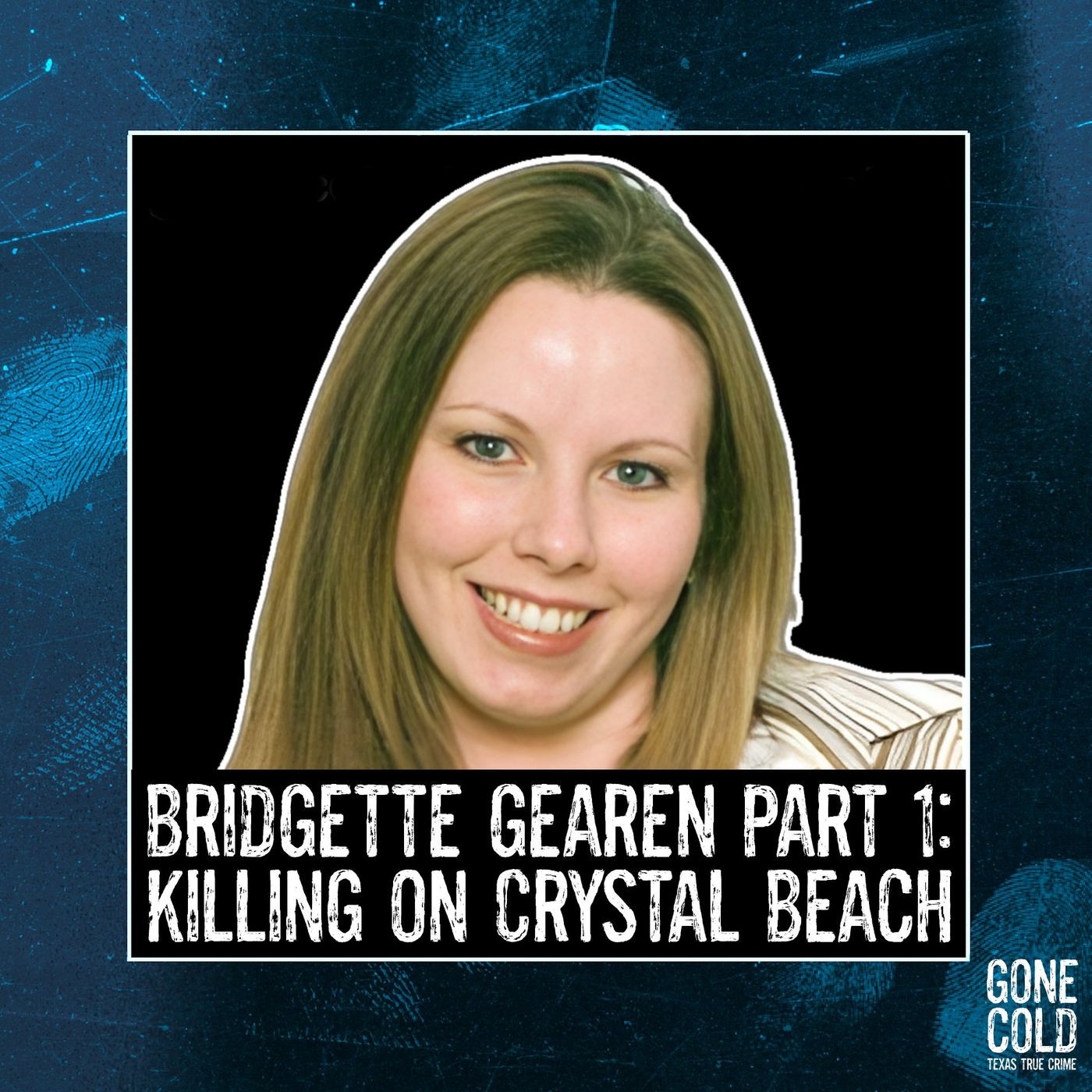 Bridgette Gearen Part 1: Killing on Crystal Beach