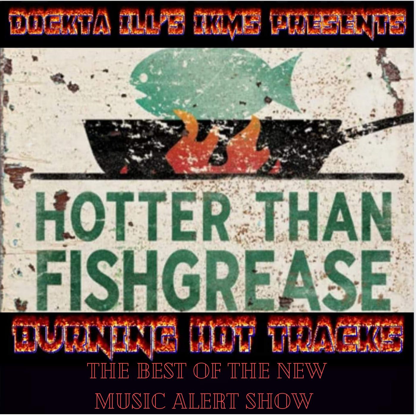 Dj Dockta Ill's IKMS Hotter Than Fish Grease B/O NMA Show episode artwork