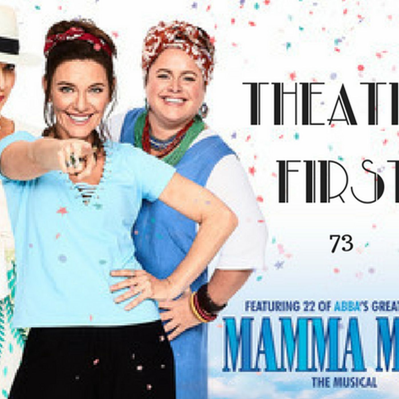 73: Mama Mia The Musical - Theatre First with Alex First episode artwork