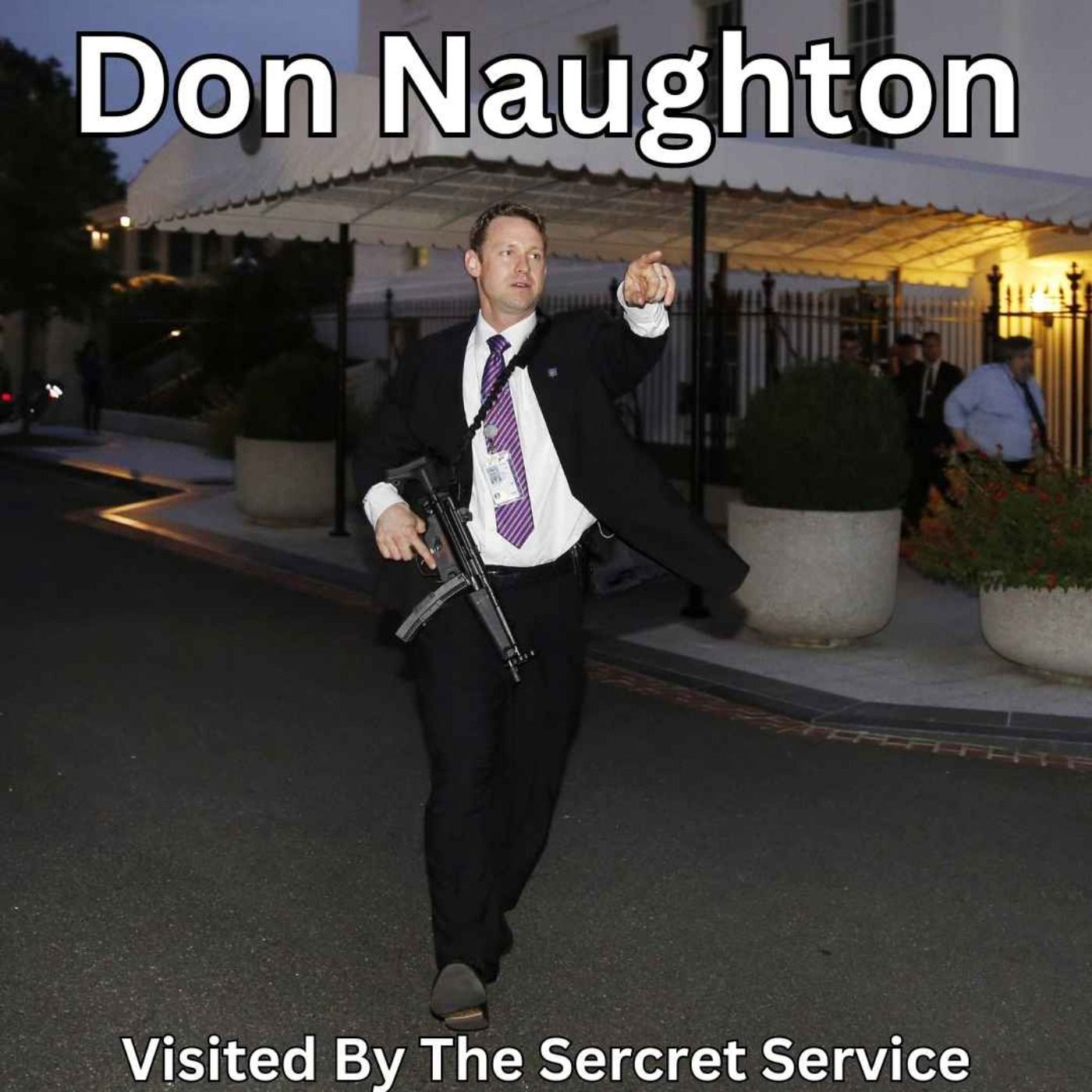 Visited By The Secret Service