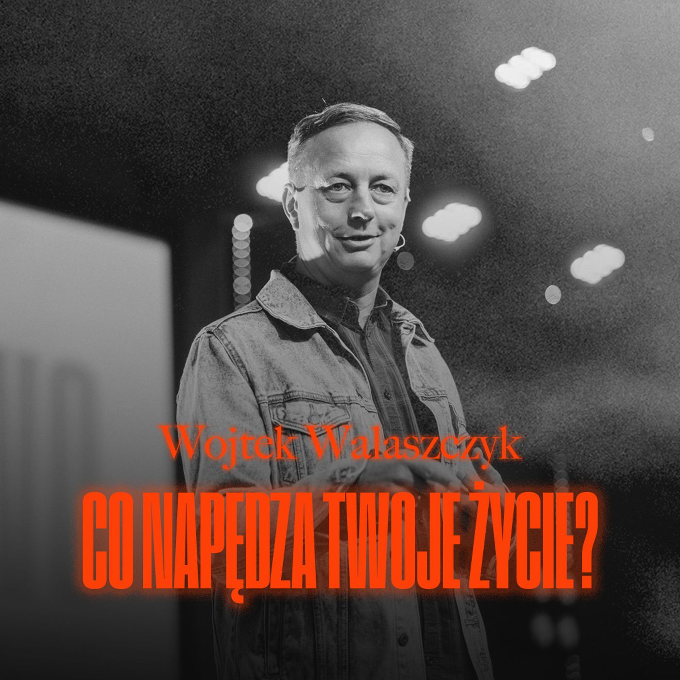 Co napędza twoje życie? | Wojtek Walaszczyk episode artwork