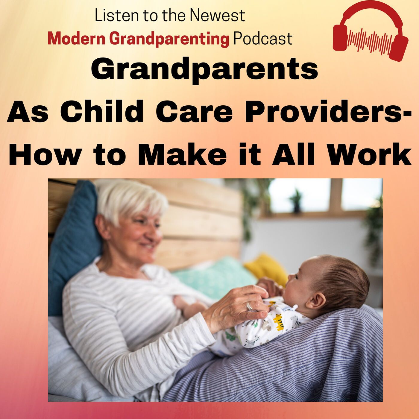 Thoughts and Tips for Grandparents as Child Care Providers episode artwork