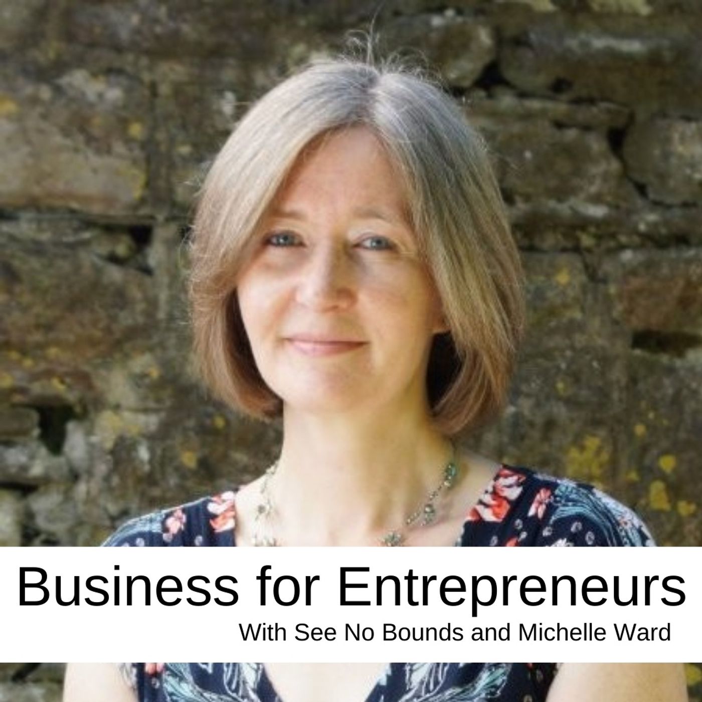 Business for Entrepreneurs with Michelle Ward