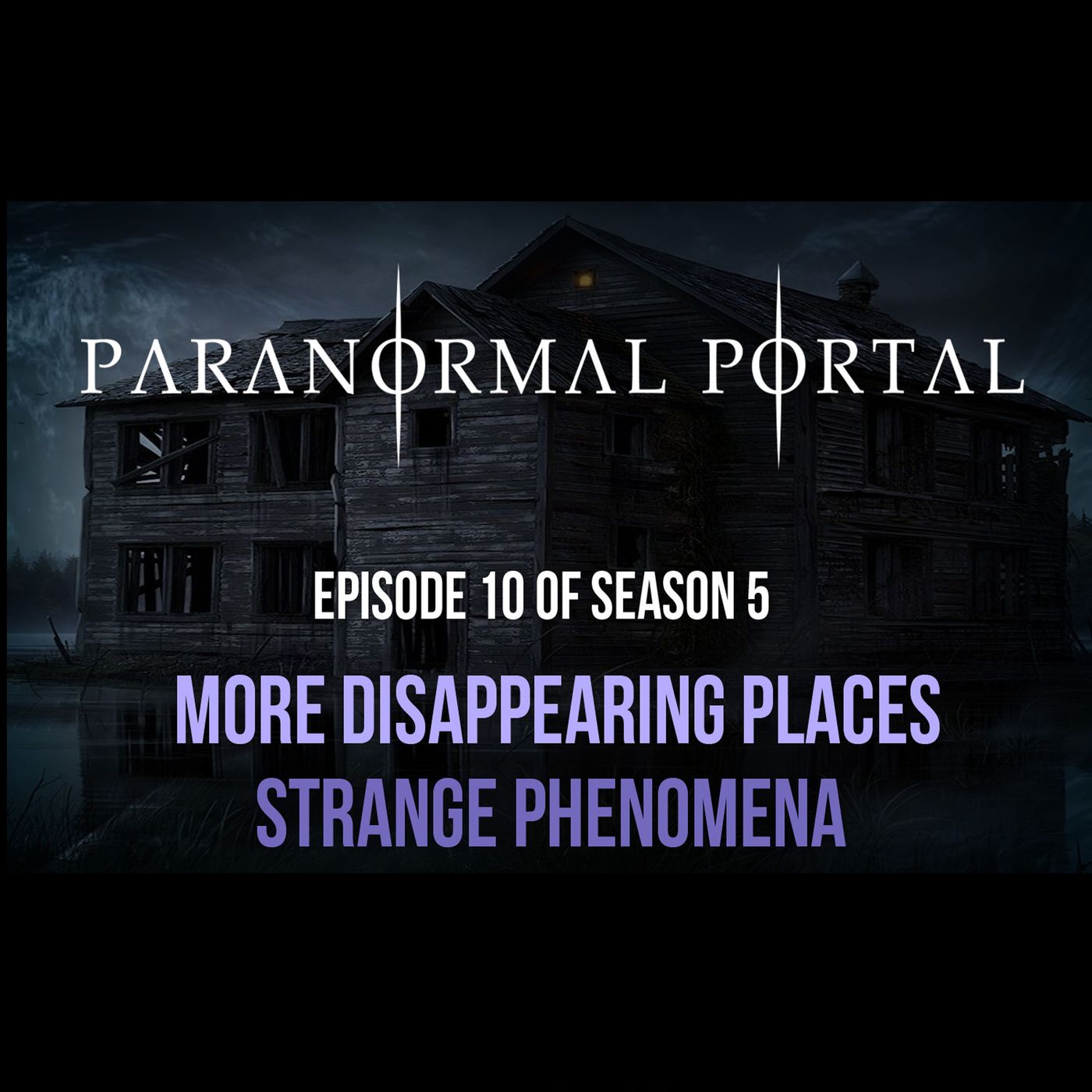 S5EP10 - More Disappearing Places - Strange Phenomena episode artwork
