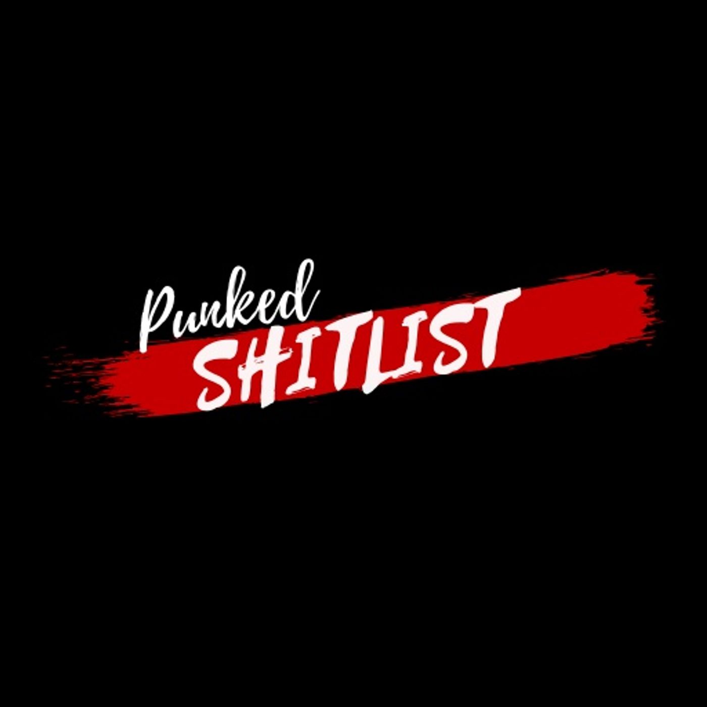 Punked: Shitlist