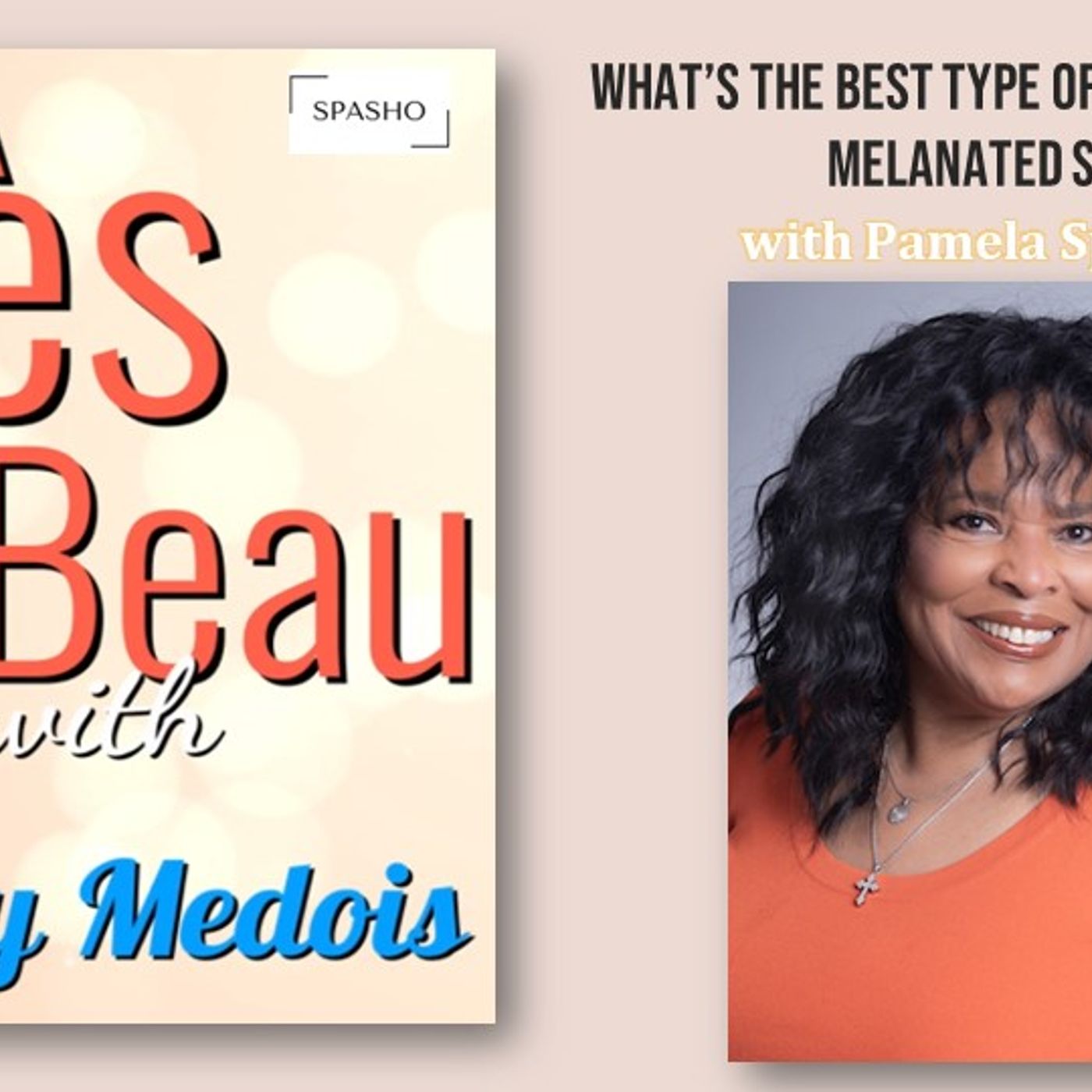 Très Beau (8) - What's the best type of sunscreen for melanated skin? Ask expert Pamela Springer episode artwork