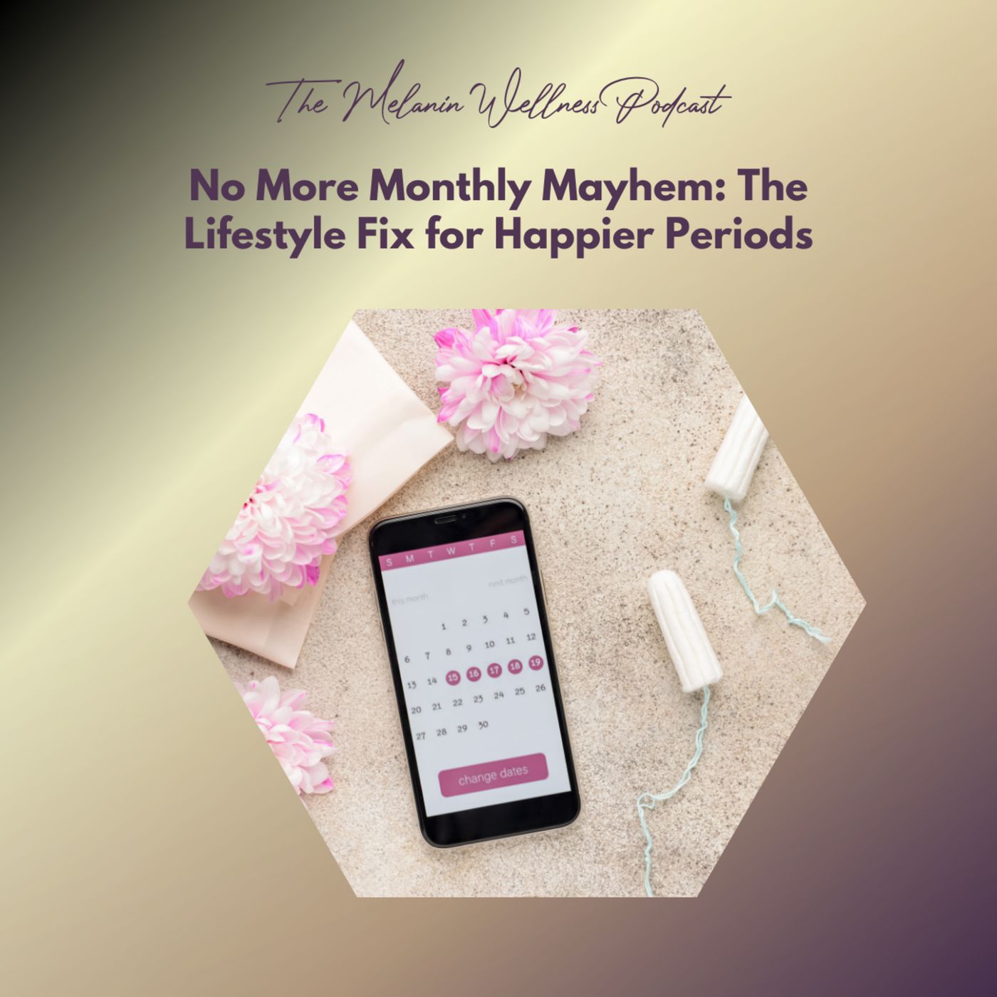No More Monthly Mayhem: The Lifestyle Fix for Happier Periods episode artwork