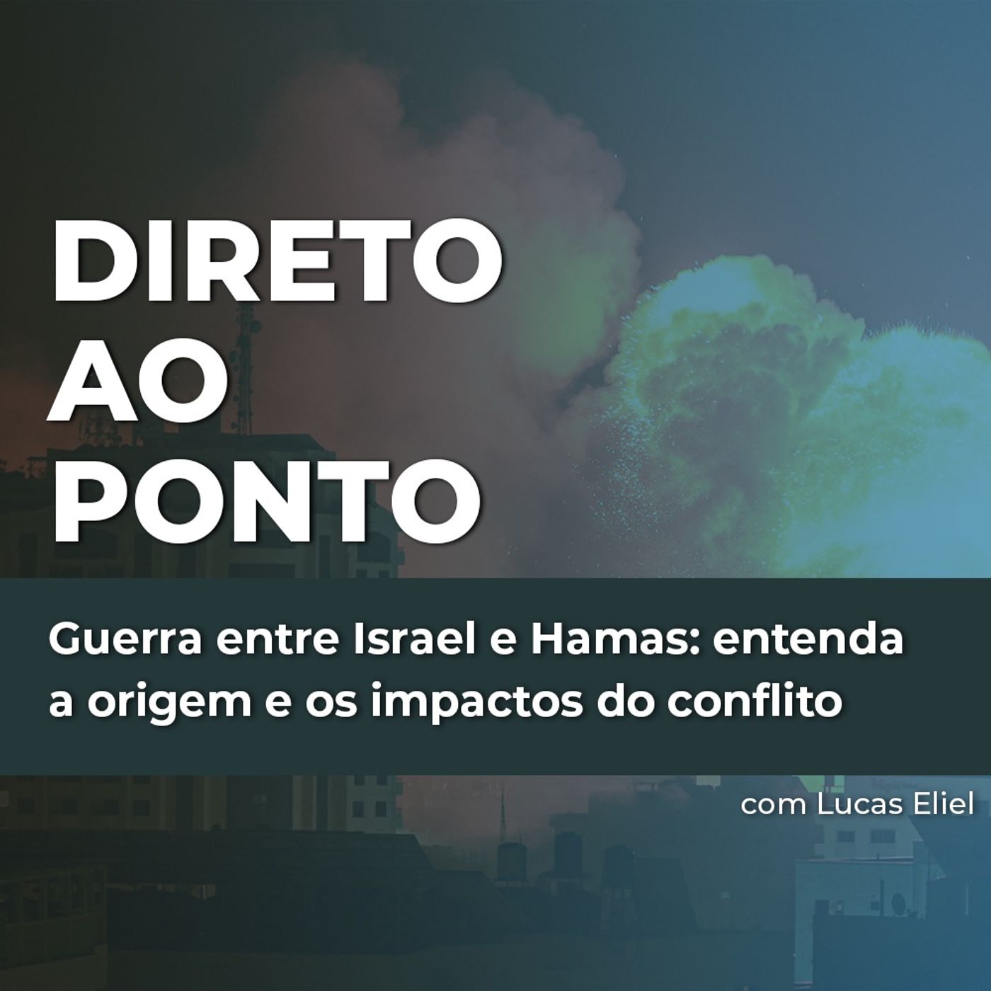 Guerra entre Israel e Hamas: entenda a origem e os impactos do conflito episode artwork
