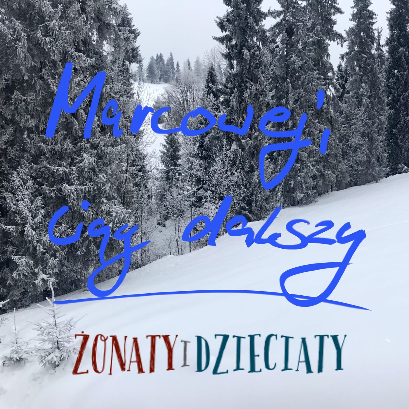 Marcowej, ciąg dalszy