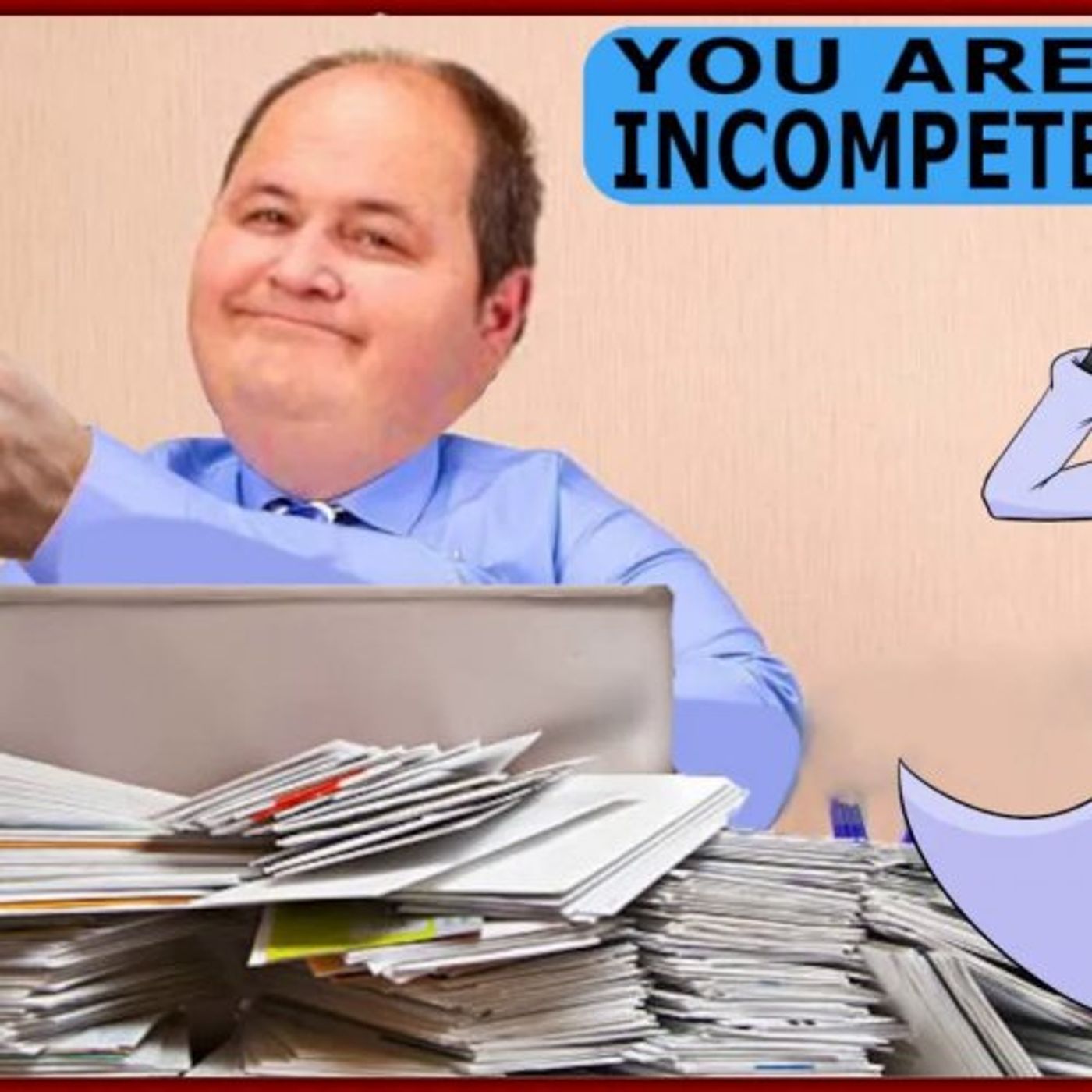 ReddX's Stories About Kevin: Frustrating boss is insanely incompetent... But will never get fired!!