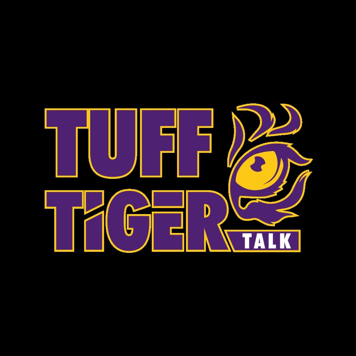 Tuff Tiger Talk! For All Things LSU FOOTBALL! (LSU Football Podcast)