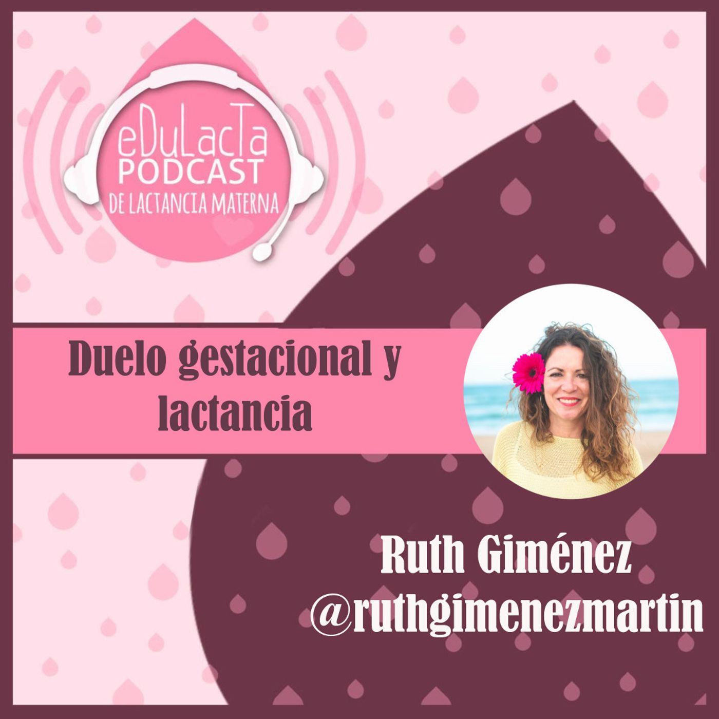 Duelo gestacional y lactancia materna. Entrevista a Ruth Giménez @ruthgimenezmartin episode artwork