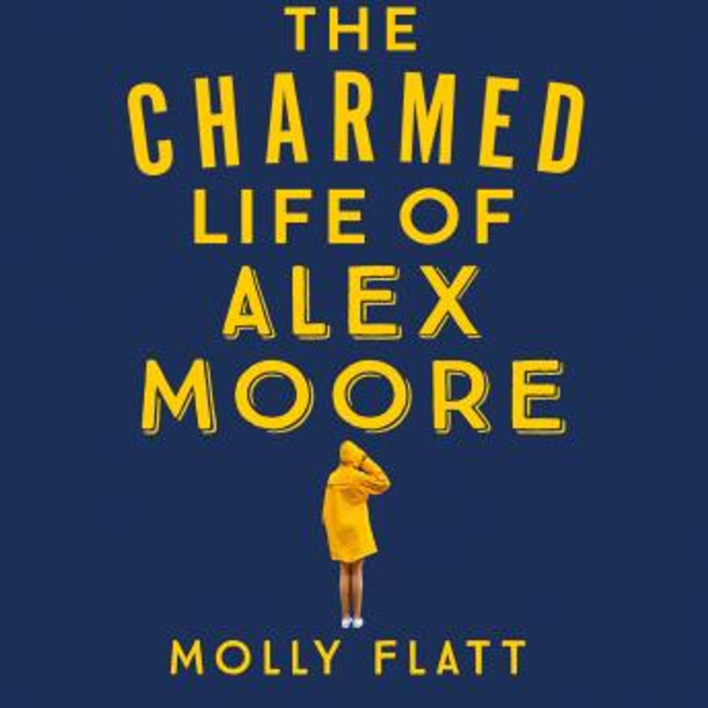 The Charmed Life of Alex Moore: A quirky adventure with an unexpected twist by Molly Flatt episode artwork