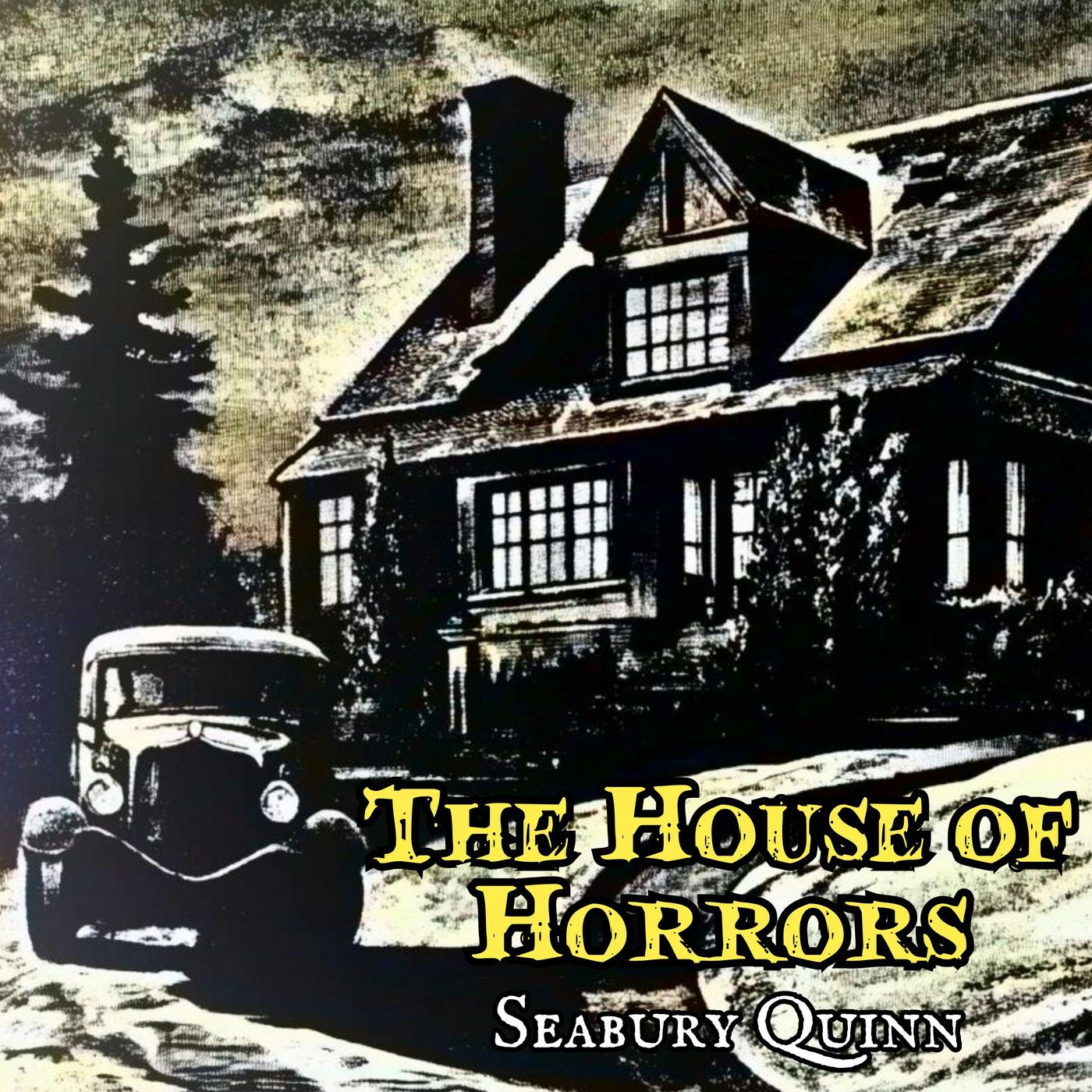 The House of Horror by Seabury Quinn