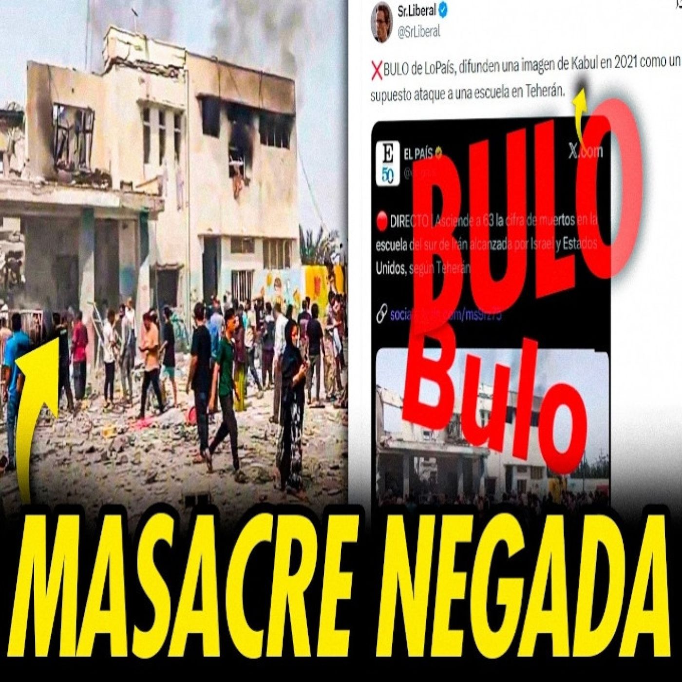 MASACRE ESCUELA DE IRÁN: DESMONTAMOS LOS BULOS Y SUS DIFUSORES episode artwork