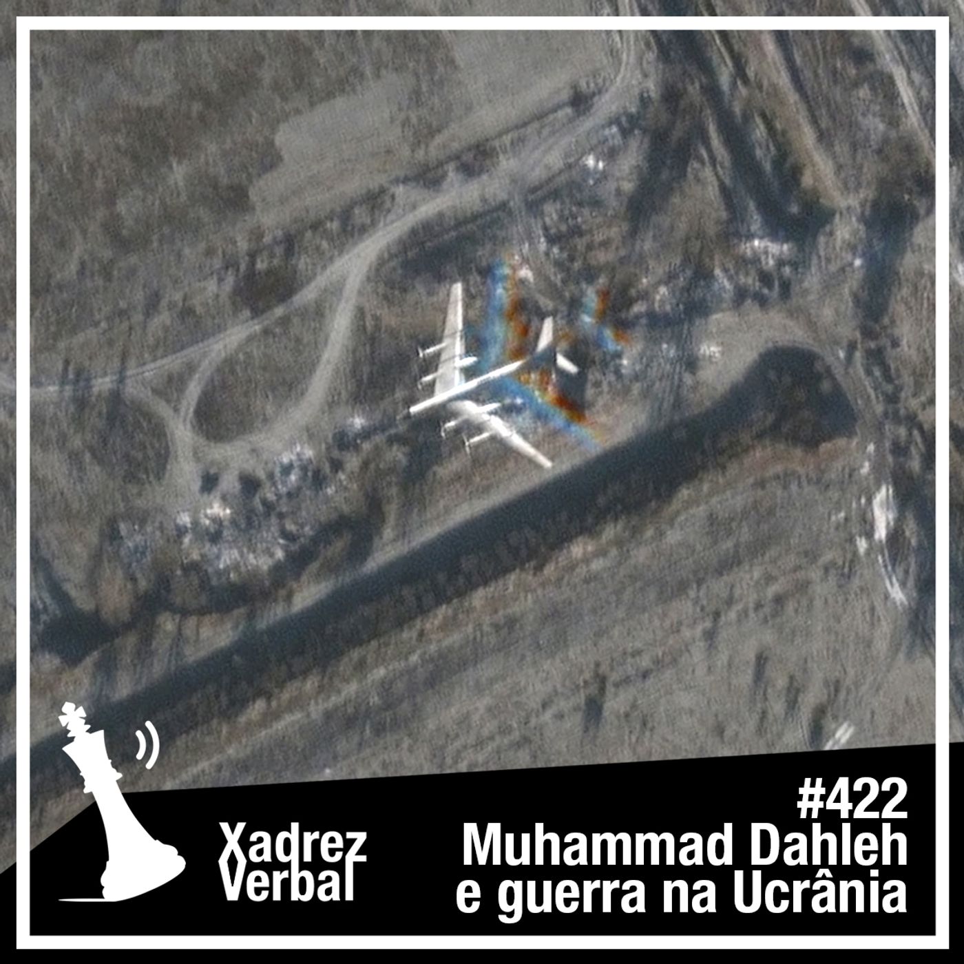 Xadrez Verbal #422 Ucrânia ataca a aviação estratégica russa