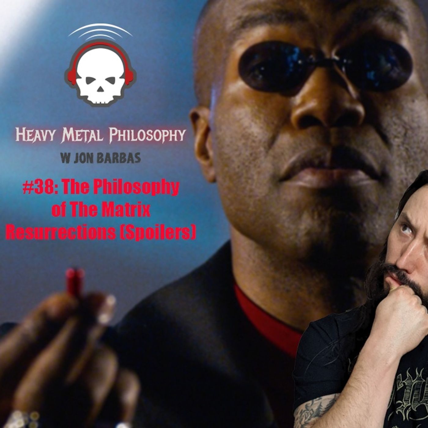 #38: The Philosophy of The Matrix Resurrections. (Spoilers)