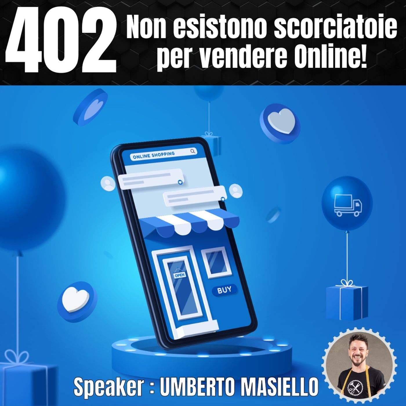 402 - Non esistono Scorciatoie per Vendere Online! episode artwork