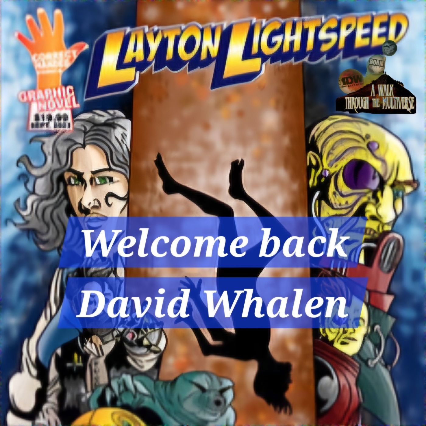 Welcome back David Whalen - A Walk Through The Multiverse Episode 99