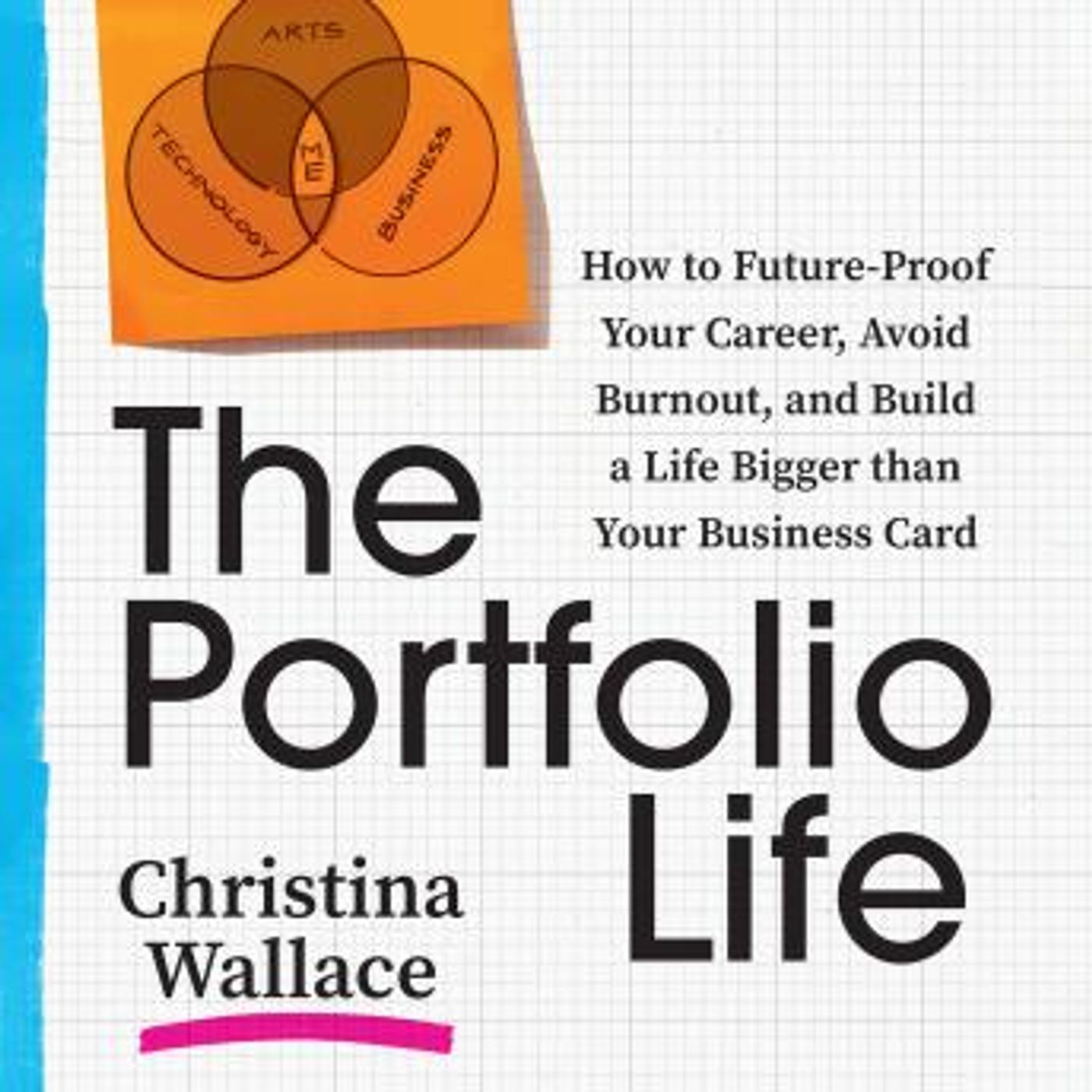 The Portfolio Life: How to Future-Proof Your Career, Avoid Burnout, and Build a Life Bigger than Your Business Card by Christina Wallace episode artwork