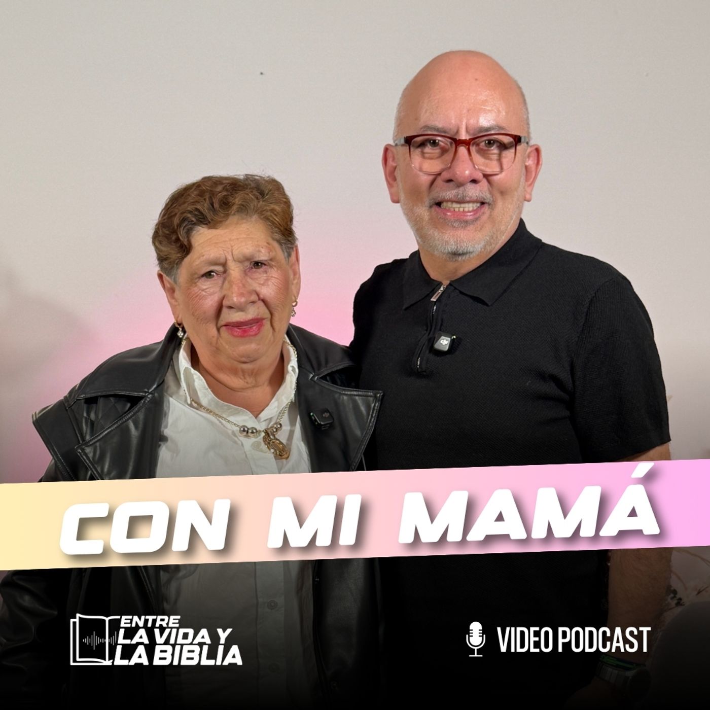 Con mi mamá - Feat. Hercilia Castellanos - Entre la vida y la Biblia Podcast | EP 58 episode artwork