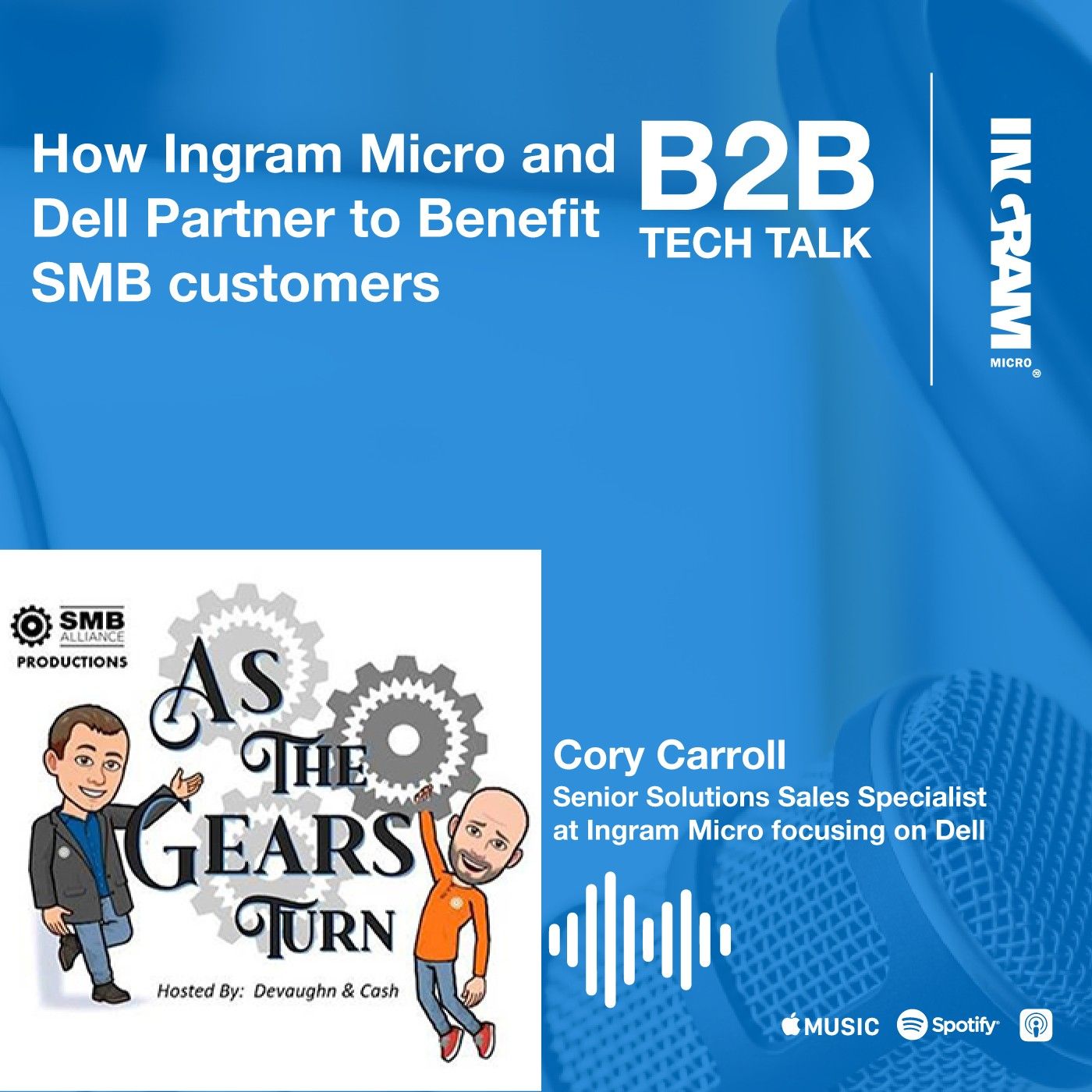 How Ingram Micro and Dell Partner to Benefit SMB Customers | SMB Series