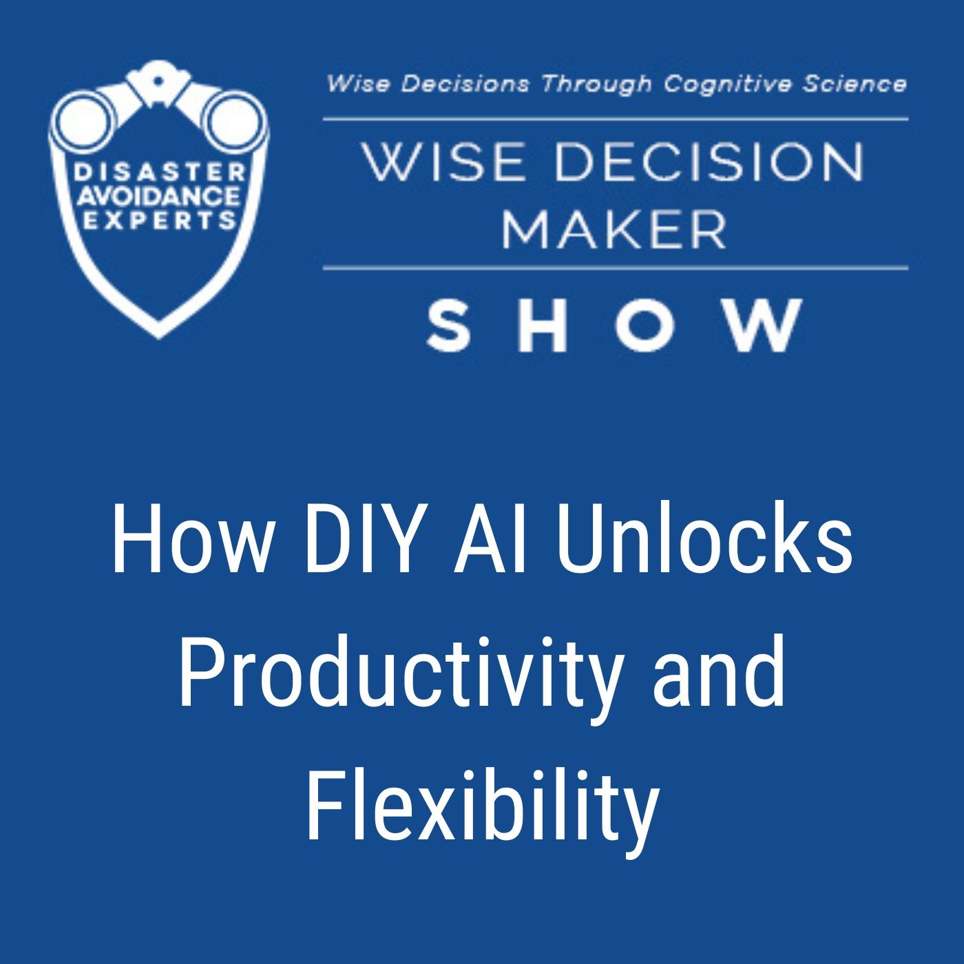 #359: How DIY AI Unlocks Productivity and Flexibility